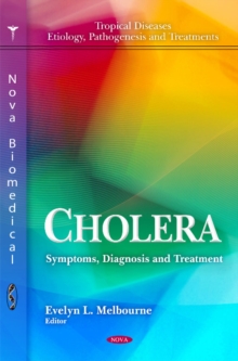 Cholera : Symptoms, Diagnosis & Treatment, Hardback Book Cholera : Symptoms, Diagnosis & Treatment, Hardback Book