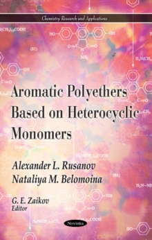 Aromatic Polyethers Based on Heterocyclic Monomers, Paperback Book Aromatic Polyethers Based on Heterocyclic Monomers, Paperback Book