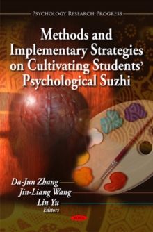 Methods & Implementary Strategies on Cultivating Students' Psychological Suzhi, Hardback Book Methods & Implementary Strategies on Cultivating Students' Psychological Suzhi, Hardback Book