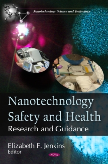 Nanotechnology Safety & Health : Research & Guidance, Hardback Book Nanotechnology Safety & Health : Research & Guidance, Hardback Book