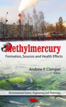 Methylmercury : Formation, Sources & Health Effects, Hardback Book Methylmercury : Formation, Sources & Health Effects, Hardback Book