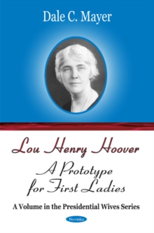 Lou Henry Hoover : A Prototype for First Ladies, Paperback Book Lou Henry Hoover : A Prototype for First Ladies, Paperback Book