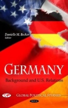 Germany : Background & U.S. Relations, Hardback Book Germany : Background & U.S. Relations, Hardback Book