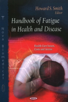Handbook of Fatigue in Health & Disease, Hardback Book Handbook of Fatigue in Health & Disease, Hardback Book