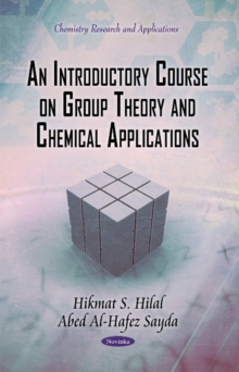 Introductory Course on Group Theory & Chemical Applications, Hardback Book Introductory Course on Group Theory & Chemical Applications, Hardback Book
