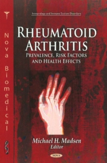 Rheumatoid Arthritis : Prevalence, Risk Factors & Health Effects, Hardback Book Rheumatoid Arthritis : Prevalence, Risk Factors & Health Effects, Hardback Book