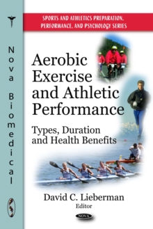 Aerobic Exercise and Athletic Performance : Types, Duration and Health Benefits