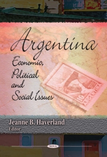 Argentina : Economic, Political and Social Issues