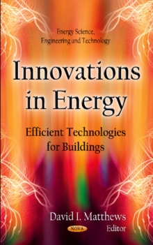 Innovations in Energy : Efficient Technologies for Buildings, Hardback Book Innovations in Energy : Efficient Technologies for Buildings, Hardback Book