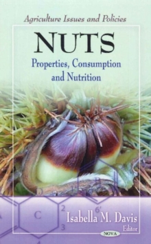 Nuts : Properties, Consumption & Nutrition, Hardback Book Nuts : Properties, Consumption & Nutrition, Hardback Book