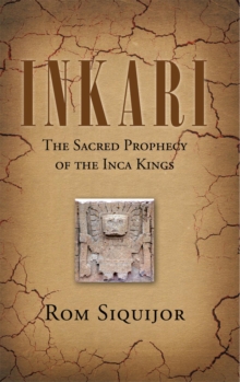 Inkari : The Sacred Prophecy of the Inca Kings