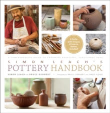 Simon Leach's Pottery Handbook : A Comprehensive Guide to Throwing Beautiful, Functional Pots