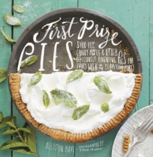First Prize Pies, Hardback Book First Prize Pies, Hardback Book