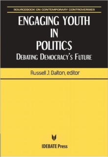 Engaging Youth in Politics : Debating Democracy's Future, Paperback Book Engaging Youth in Politics : Debating Democracy's Future, Paperback Book