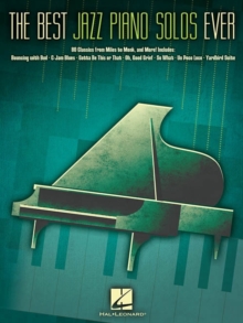 The Best Jazz Piano Solos Ever : 80 Classics, from Miles to Monk and More