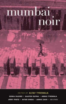 Mumbai Noir, Paperback / softback Book Mumbai Noir, Paperback / softback Book