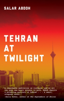 Tehran At Twilight, Paperback / softback Book Tehran At Twilight, Paperback / softback Book