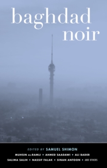Baghdad Noir, Paperback / softback Book Baghdad Noir, Paperback / softback Book
