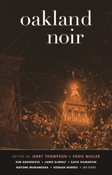 Oakland Noir, Paperback / softback Book Oakland Noir, Paperback / softback Book