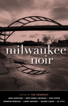 Milwaukee Noir, Paperback / softback Book Milwaukee Noir, Paperback / softback Book