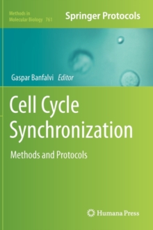 Cell Cycle Synchronization : Methods and Protocols