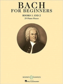 Bach for Beginners Books 1 & 2 : 29 Piano Pieces