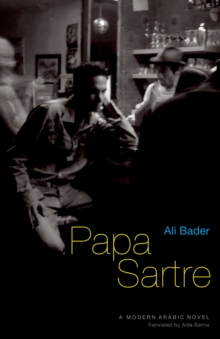 Papa Sartre : A Modern Arabic Novel