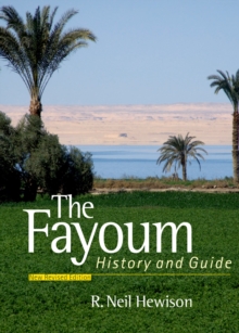 The Fayoum : History and Guide; Revised Edition