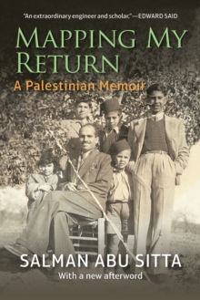 Mapping My Return : A Palestinian Memoir