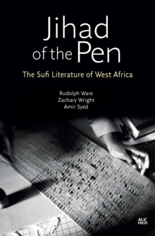 Jihad of the Pen : The Sufi Literature of West Africa