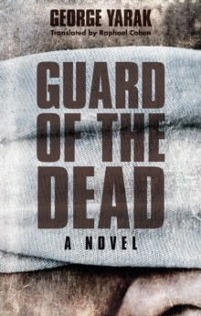 Guard of the Dead : A Novel