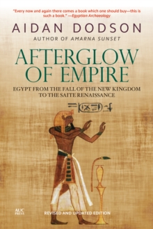 Afterglow of Empire : Egypt from the Fall of the New Kingdom to the Saite Renaissance