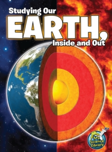 Studying Our Earth, Inside and Out