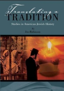 Translating a Tradition : Studies in American Jewish History