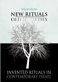 New Rituals-Old Societies : Invented Rituals in Contemporary Israel