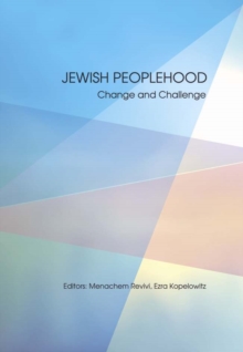 Jewish Peoplehood : Change and Challenge