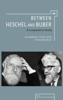 Between Heschel and Buber : A Comparative Study