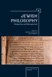 Jewish Philosophy : Perspectives and Retrospectives