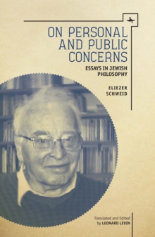 On Personal and Public Concerns : Essays in Jewish Philosophy