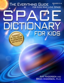 Space Dictionary for Kids : The Everything Guide for Kids Who Love Space