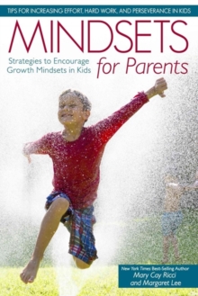 Mindsets for Parents : Strategies to Encourage Growth Mindsets in Kids