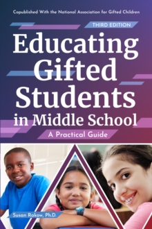 Educating Gifted Students in Middle School : A Practical Guide