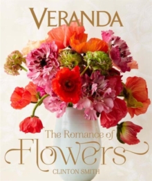 Veranda the Romance of Flowers, Hardback Book Veranda the Romance of Flowers, Hardback Book