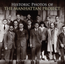 Historic Photos of the Manhattan Project