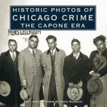 Historic Photos of Chicago Crime : The Capone Era