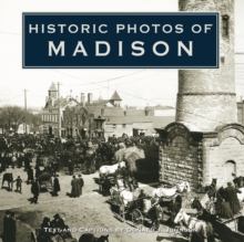 Historic Photos of Madison