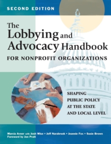 The Lobbying and Advocacy Handbook for Nonprofit Organizations, Second Edition : Shaping Public Policy at the State and Local Level