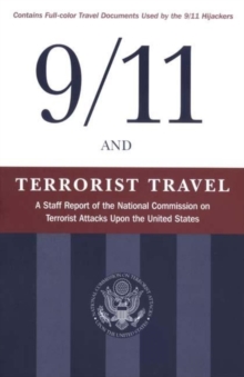 9/11 and Terrorist Travel : A Staff Report of the National Commission on Terrorist Attacks Upon the United States