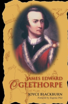 James Edward Oglethorpe : Foreword by Eugenia Price