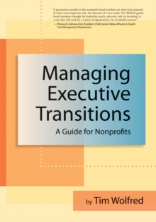 Managing Executive Transitions : A Guide for Nonprofits